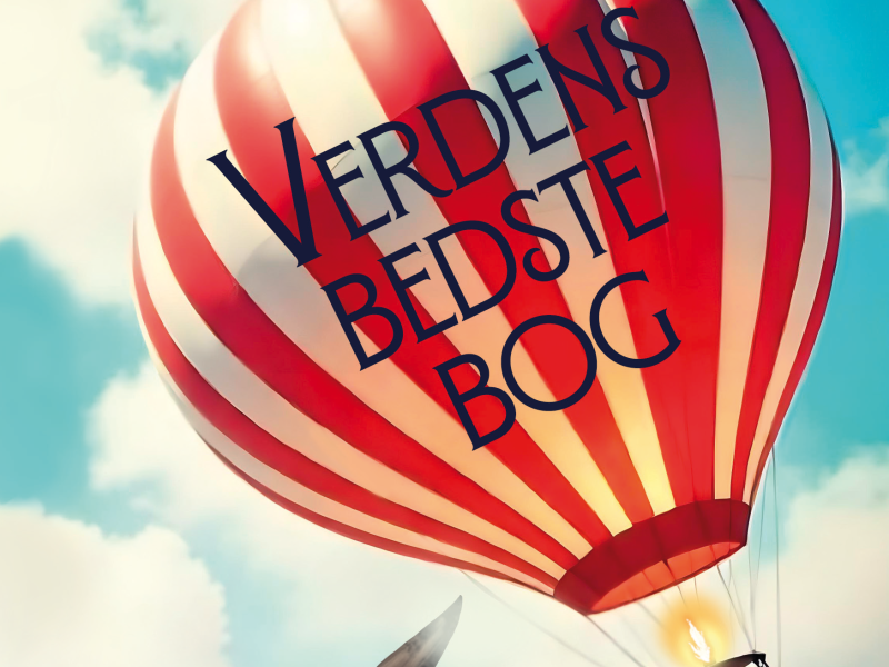 Forsiden af bogen "Verdens bedste bog". På forsiden ses en luftballon og en flyveøgle.